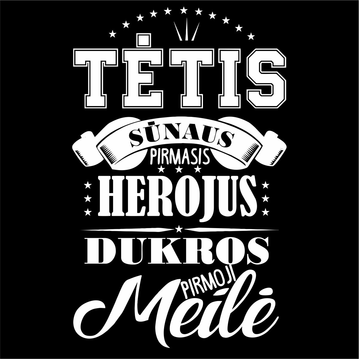 Juodi marškinėliai su baltu užrašu "Tėtis herojus ir pirmoji meilė"