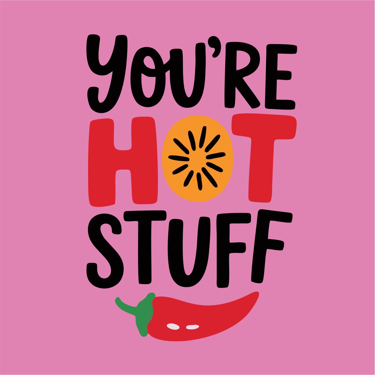 Rožiniai UNISEX marškinėliai "You're hot stuff“