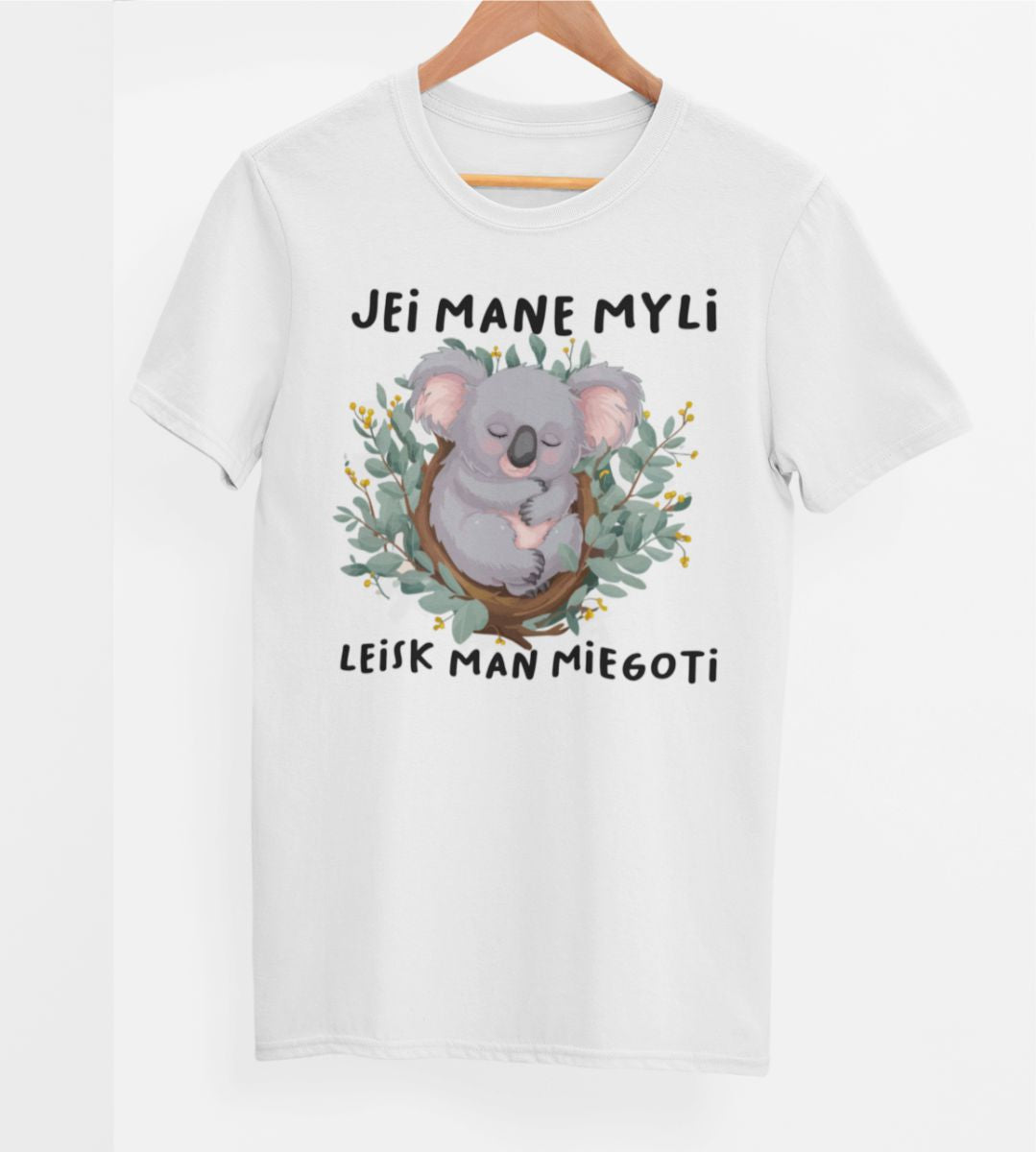 Balti UNISEX marškinėliai "Jei mane myli, leisk man miegoti"