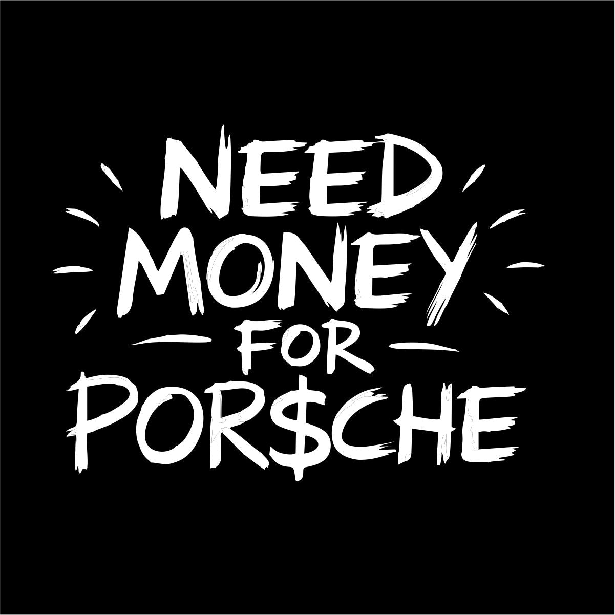 Juodi UNISEX marškinėliai "Need money for Porsche"