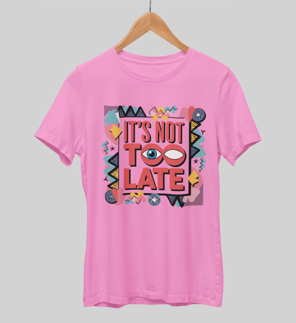 Rožiniai UNISEX marškinėliai "It's not too late“