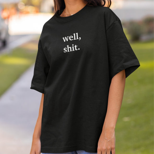 Juodi UNISEX OVERSIZED marškinėliai "Well, shit"