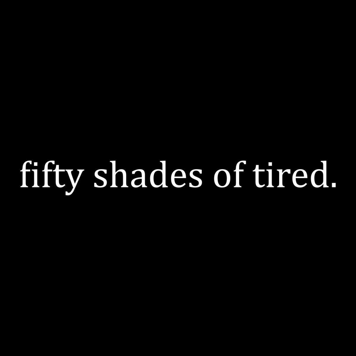 Juodas džemperis be gobtuvo "Fifty shades of tired"