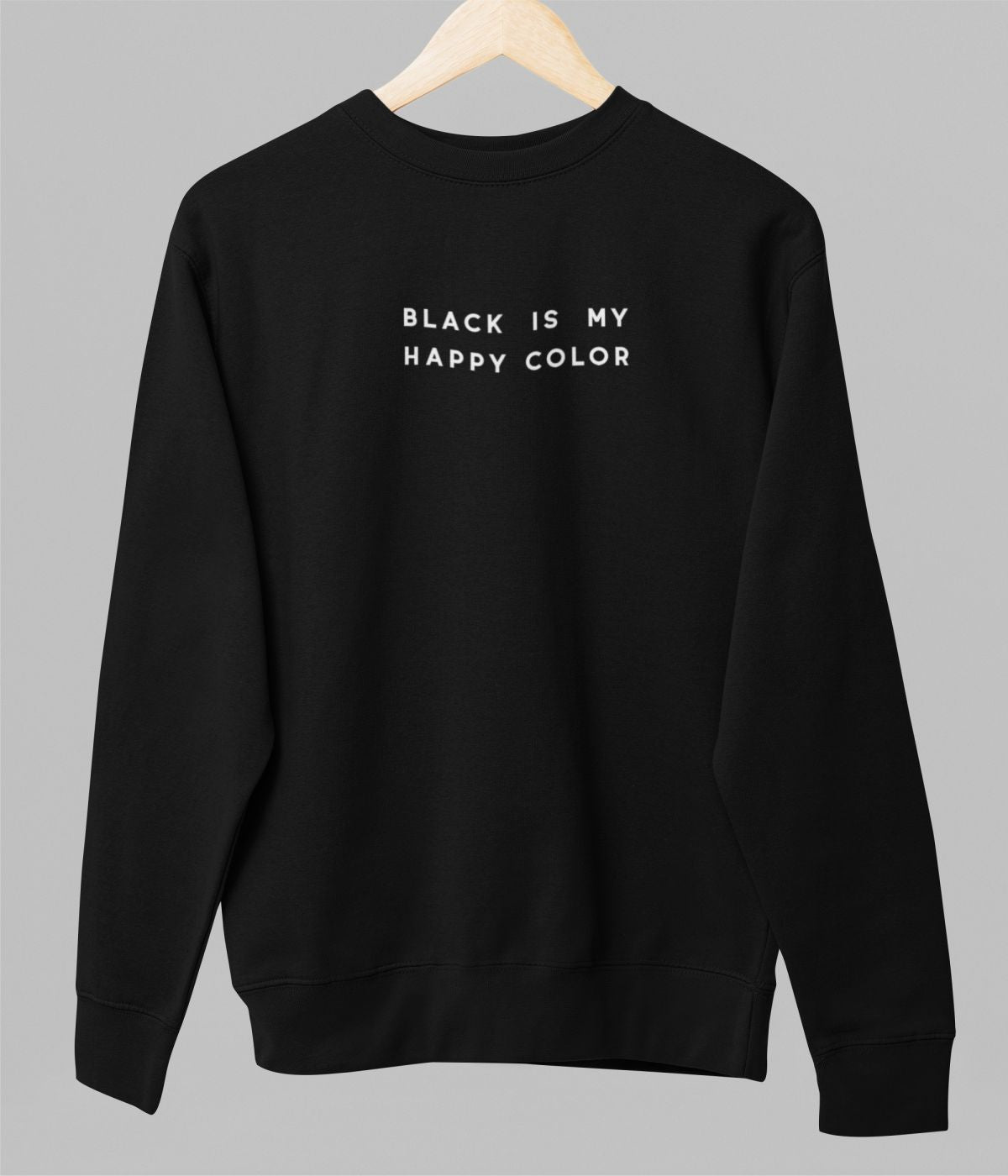 Juodas džemperis be gobtuvo "Black is my happy color" (XS, S, M, L, XL, 2XL dydis) ŠIURPNAKČIO PASIŪLYMAS
