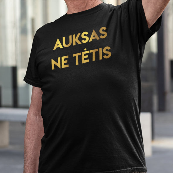 Juodi marškinėliai "Auksas ne tėtis“