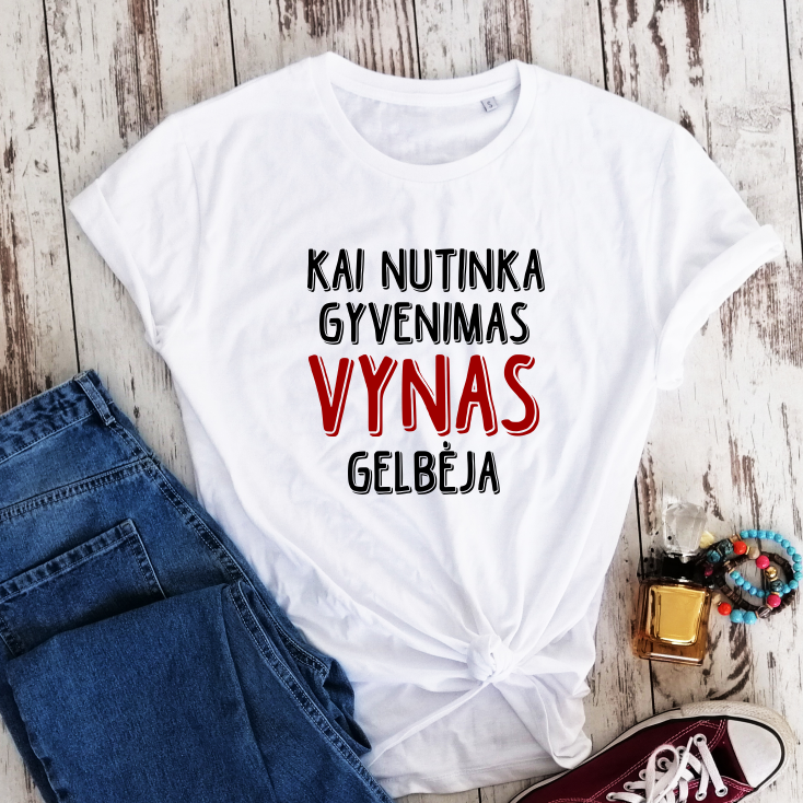 Balti 100% medvilnės marškinėliai "Kai nutinka gyvenimas"