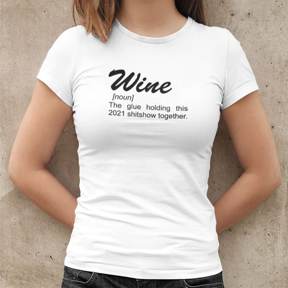 Balti moteriški medvilniniai marškinėliai "Wine is the glue"
