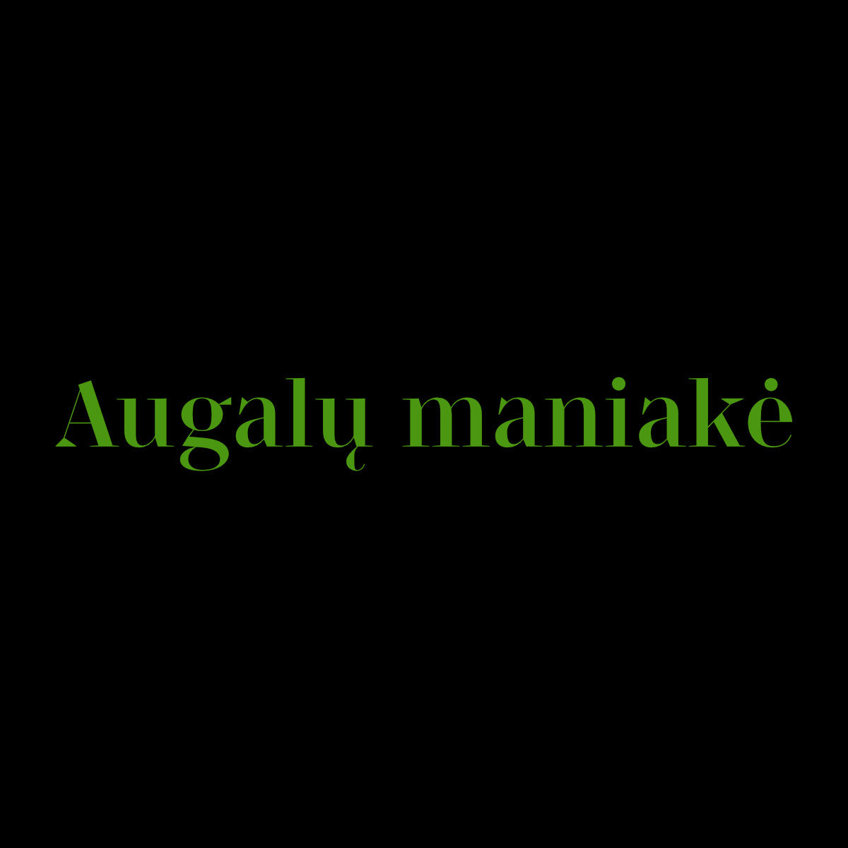 Juodi UNISEX marškinėliai "Augalų maniakė"