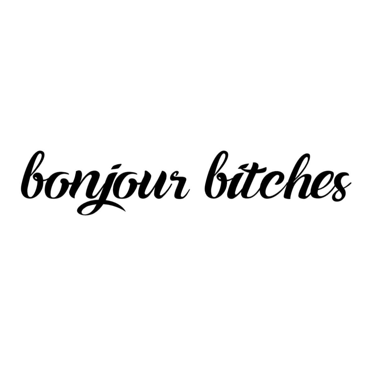 Balti UNISEX marškinėliai "Bonjour bitches"