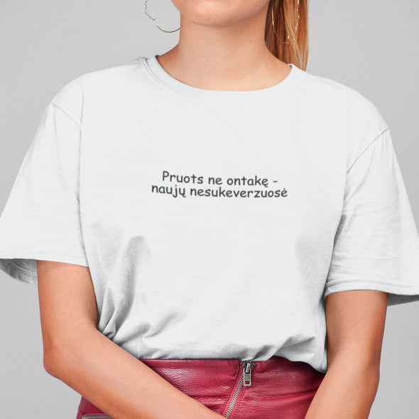 Balti UNISEX marškinėliai su žemaitišku užrašu "Pruots ne ontakę - naujų nesukeverzuosė"