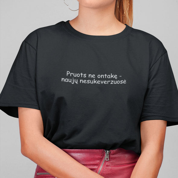 Juodi UNISEX marškinėliai su žemaitišku užrašu "Pruots ne ontakę - naujų nesukeverzuosė"