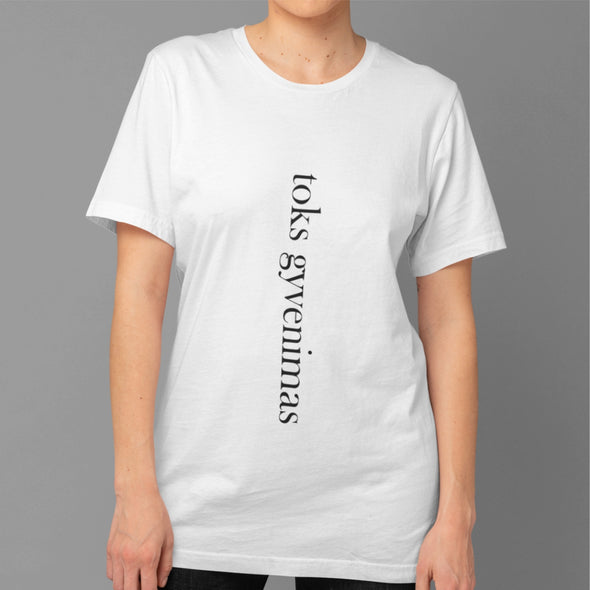 Balti UNISEX marškinėliai "Toks gyvenimas"