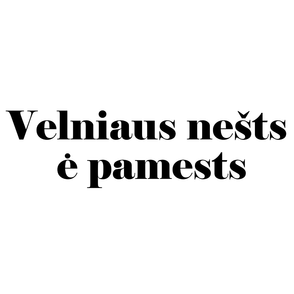 Balti marškinėliai su žemaitišku užrašu "Velniaus nešts ė pamests"